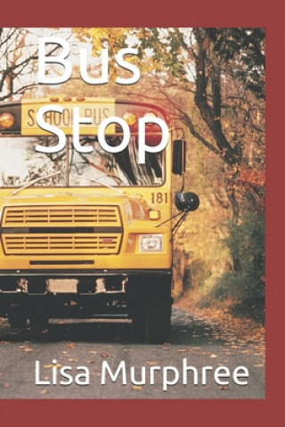 Knjiga Bus Stop Lisa Murphree