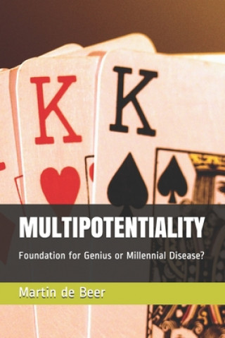 Книга Multipotentiality: Foundation for Genius or Millennial Disease? Martin de Beer