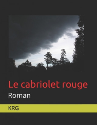 Könyv Le cabriolet rouge: roman Krg