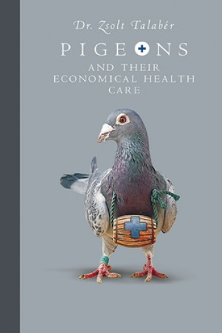 Книга Pigeons and their Economical Health Care Zsolt Talaber