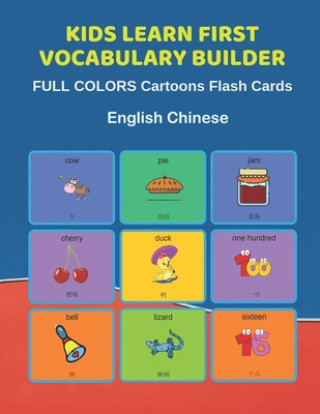 Livre Kids Learn First Vocabulary Builder FULL COLORS Cartoons Flash Cards English Chinese: Easy Babies Basic frequency sight words dictionary COLORFUL pict Learn and Play Education