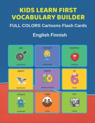 Kniha Kids Learn First Vocabulary Builder FULL COLORS Cartoons Flash Cards English Finnish: Easy Babies Basic frequency sight words dictionary COLORFUL pict Learn and Play Education