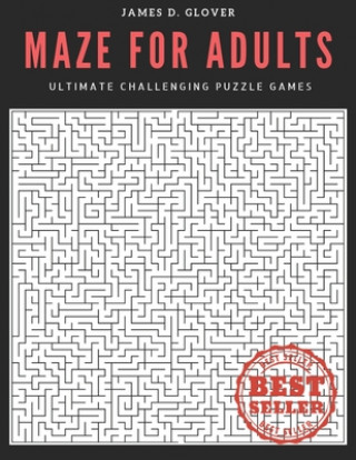 Libro Maze for Adults: Ultimate Challenging Puzzle Games James D. Glover
