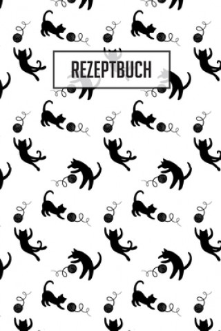 Kniha Rezeptbuch: Platz für 100 Rezepte zum selber schreiben oder eintragen I weiße, beschreibbare Seiten I ca. Din A5 I tolles Katzen C Rezeptebuch Fur Katzenliebhaber