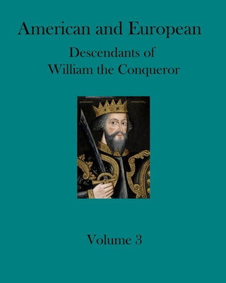 Libro American and European Descendants of William the Conqueror - Volume 3: Generations 24 to 31 Ronald W. Collins