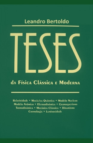 Kniha Teses: Da Física Clássica e Moderna Leandro Bertoldo