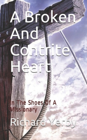 Kniha A Broken And Contrite Heart: In The Shoes Of A Missionary J. Darlene Campbell