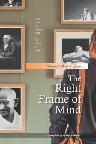 Könyv The Right Frame of Mind: Pictorial Book of Quotes Fahim Munshi