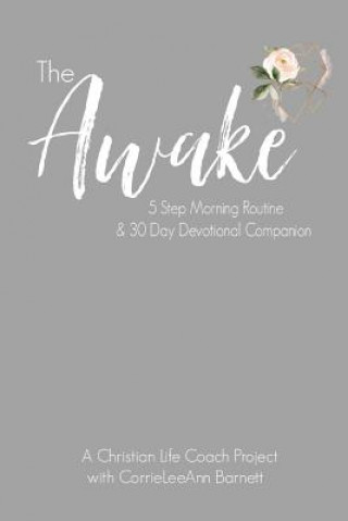 Knjiga The Awake Five Step Morning Routine: 30 Day Devotional Companion Vickie Barnett