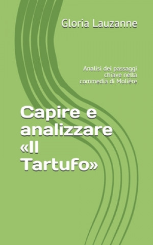 Kniha Capire e analizzare Il Tartufo Gloria Lauzanne