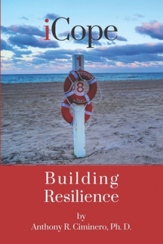 Carte iCope: Building Resilience Anthony R. Ciminero