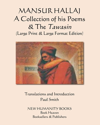 Könyv MANSUR HALLAJ A Collection of his Poems & The Tawasin: (Large Print & Large Format Edition) Paul Smith