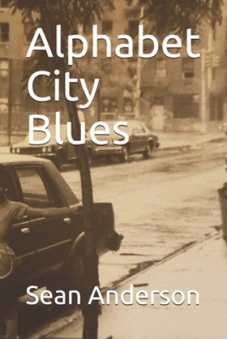 Knjiga Alphabet City Blues Sean Anderson