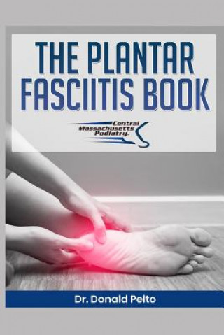 Kniha The Plantar Fasciitis Book Donald Pelto