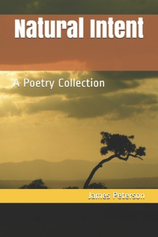Kniha Natural Intent: A Poetry Collection James Peterson