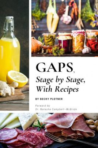 Kniha GAPS, Stage by Stage, With Recipes Becky Plotner