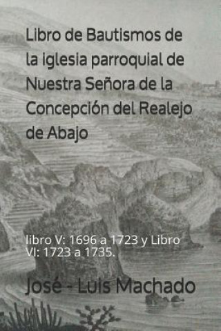 Kniha Libro de Bautismos de la iglesia parroquial de Nuestra Senora de la Concepcion del Realejo de Abajo Jose -. Luis Machado