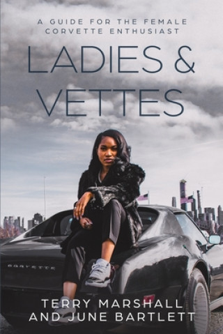 Buch Ladies & Vettes: A Guide for the Female Corvette Enthusiast June Bartlett