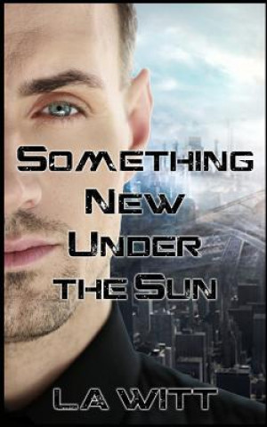 Książka Something New Under the Sun L. a. Witt