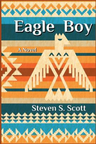 Kniha Eagle Boy Steven Scott