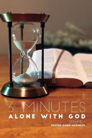 Knjiga 3 Minutes, Alone with God: Volume One Robin McKinley McKinley