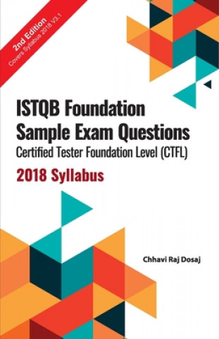 Könyv ISTQB Foundation Sample Exam Questions Certified Tester Foundation Level (CTFL) 2018 Syllabus Chhavi Raj Dosaj