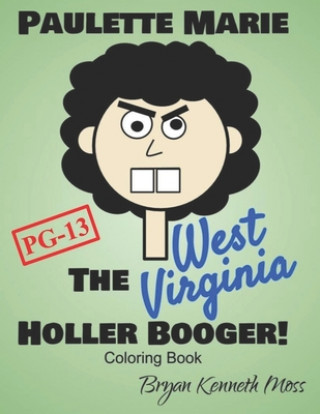 Carte Paulette Marie the West Virginia Holler Booger! Bryan Kenneth Moss