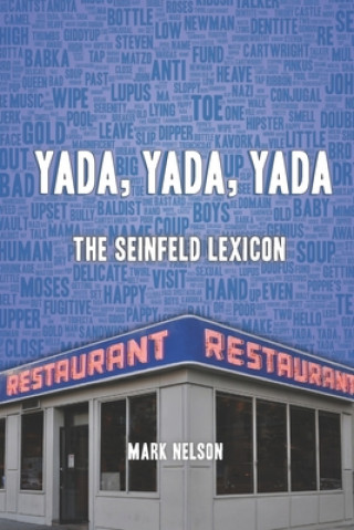 Kniha Yada, Yada, Yada: The Seinfeld Lexicon Mark Nelson