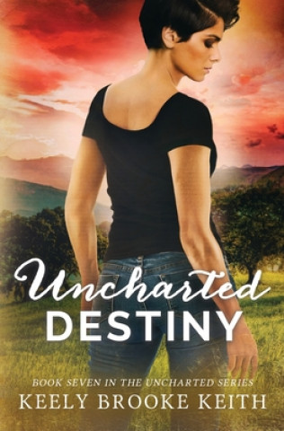 Könyv Uncharted Destiny Keely Brooke Keith