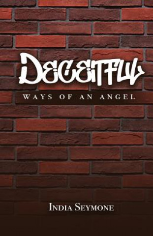 Knjiga Deceitful: Ways of an Angel India Seymone Tucker