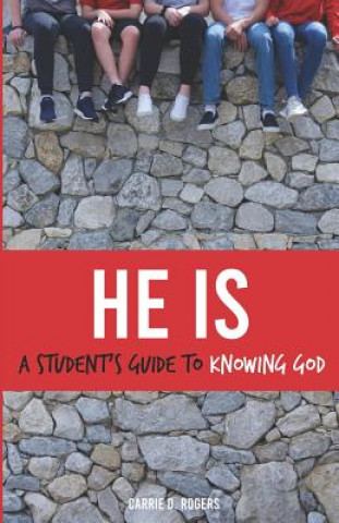 Książka He Is: A Student's Guide to Knowing God Carrie D. Rogers