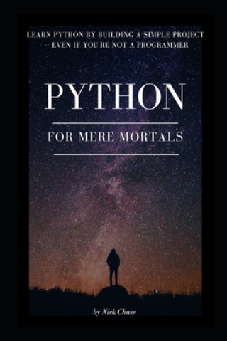 Book Python for Mere Mortals Nick Chase