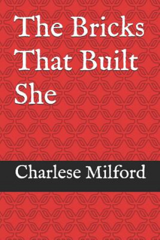 Boek The Bricks That Built She Charlese Milford