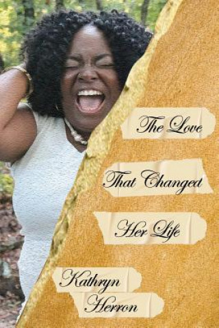 Carte The Love That Changed Her Life Kathryn R. Herron