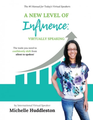 Libro A New Level of Influence: Virtually Speaking Michelle Huddleston