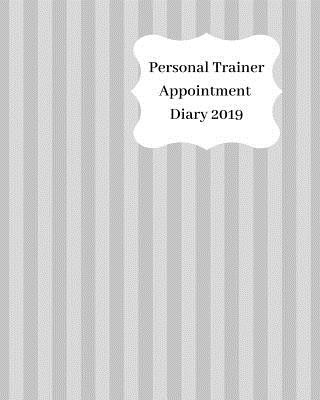 Carte Personal Trainer Appointment Diary 2019: April 2019 - Dec 2019 Appointment Diary. Day to a Page with Hourly Client Times to Ensure Home Business Organ Anna Planners