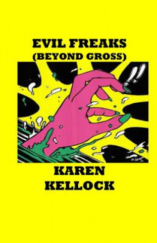 Книга EVIL FREAKS (Beyond Gross) Karen Kellock