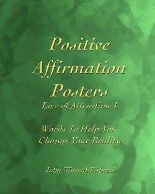 Kniha Positive Affirmation Posters: Law of Attraction 1: Words to Help You Change Your Reality John Vincent Palozzi