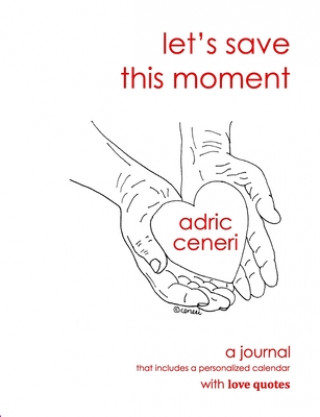 Boek Let's Save This Moment Adric Ceneri