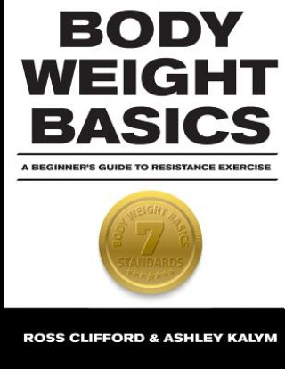 Kniha Body Weight Basics: A Beginner's Guide to Resistance Exercise Ross Clifford