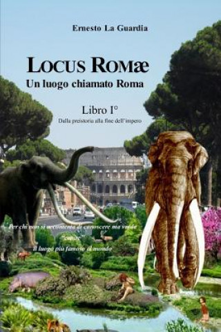 Kniha Locus Rom?: Un luogo chiamato Roma Ernesto La Guardia