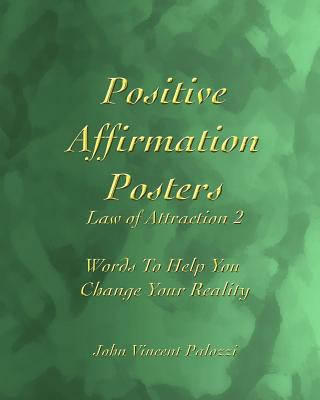 Kniha Positive Affirmation Posters: Law of Attraction 2: Words to Help You Change Your Reality John Vincent Palozzi