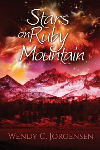 Knjiga Stars on Ruby Mountain Wendy C. Jorgensen