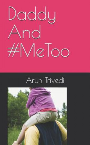 Kniha Daddy And #MeToo Arun Trivedi