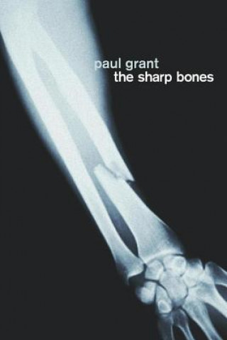 Buch The Sharp Bones Paul Grant