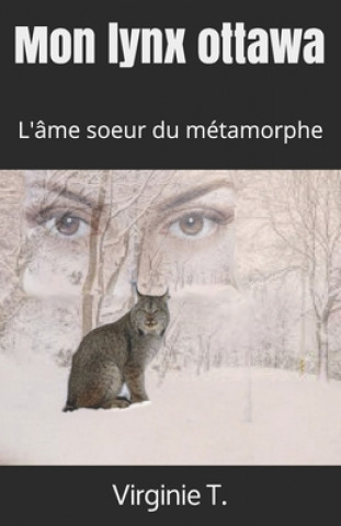 Buch Mon lynx ottawa: L'âme soeur du métamorphe Virginie T