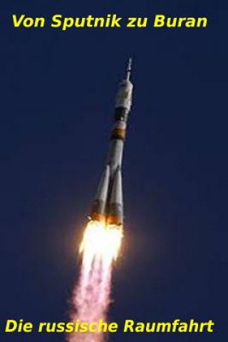 Carte Von Sputnik zu Buran: Die russische Raumfahrt Georg Erwin Thaller