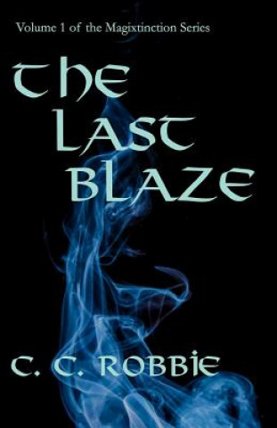 Knjiga The Last Blaze C. C. Robbie