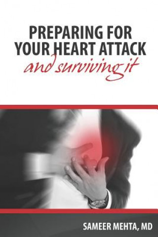 Knjiga Preparing for your heart attack: ...and surviving it. Sameer Mehta MD