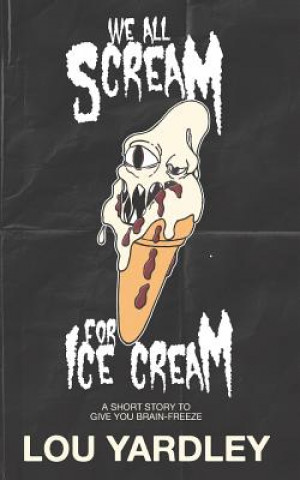 Kniha We All Scream for Ice Cream Lou Yardley